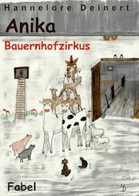 Anikas Bauernhofzirkus - Hannelore Deinert - E-Book
