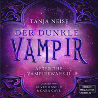 Der dunkle Vampir - After the Vampire Wars, Band 2 (ungekürzt) - Tanja Neise - Hörbuch