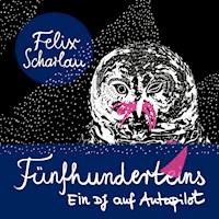 Fünfhuntereins - Felix Scharlau - Hörbuch