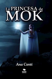 La princesa de Mok - Ana Canti - E-Book