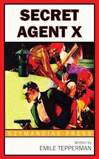 Secret Agent X - Emile Tepperman - E-Book