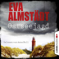 Ostseejagd - Pia Korittkis zwölfter Fall - Kommissarin Pia Korittki 12 (Ungekürzt) - Eva Almstädt - Hörbuch
