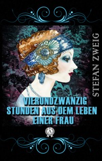Vierundzwanzig Stunden aus dem Leben einer Frau - Stefan Zweig - E-Book