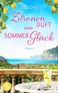 Zitronenduft und Sommerglück - Lia Love - E-Book