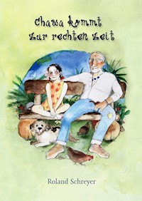 Chawa kommt zur rechten Zeit - Roland Schreyer - E-Book