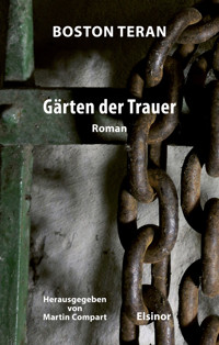 Gärten der Trauer - Boston Teran - E-Book