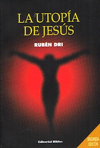 La utopía de Jesús - Rubén Dri - E-Book