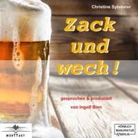 Zack und wech! (ungekürzt) - Christine Sylvester - Hörbuch