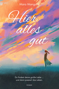 Hier alles gut - Mara Mangold - E-Book