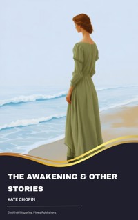 The Awakening & Other Stories - Kate Chopin - E-Book