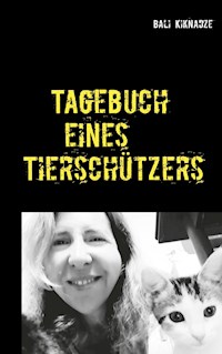 Tagebuch eines Tierschützers - Bali Kiknadze - E-Book