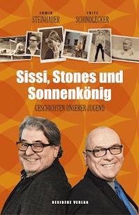 Sissi, Stones und Sonnenkönig - Erwin Steinhauer - E-Book