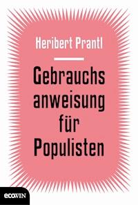 Gebrauchsanweisung für Populisten - Heribert Prantl - E-Book