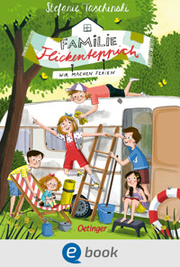 Familie Flickenteppich 3. Wir machen Ferien - Stefanie Taschinski - E-Book