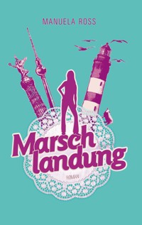Marschlandung - Manuela Ross - E-Book