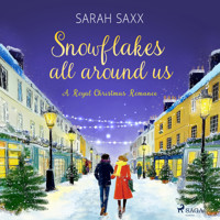 Snowflakes All Around Us (A Royal Christmas Romance) - Sarah Saxx - Hörbuch