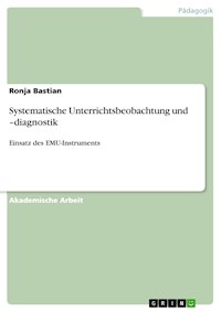 Systematische Unterrichtsbeobachtung und –diagnostik - Ronja Bastian - E-Book