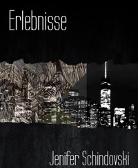 Erlebnisse - Jenifer Schindovski - kostenlos E-Book