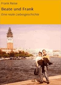 Beate und Frank - Frank Reise - E-Book