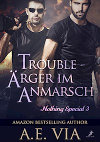 Trouble - Ärger im Anmarsch - A.E. Via - E-Book