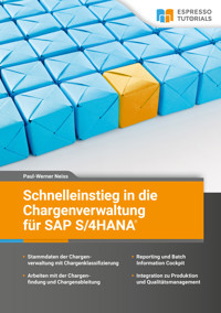 Schnelleinstieg in die Chargenverwaltung für SAP S/4 HANA - Paul-Werner Neiss - E-Book