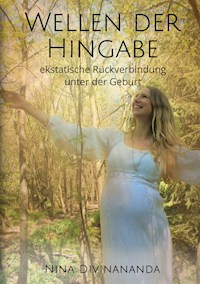 Wellen der Hingabe - Nina Divinananda - E-Book