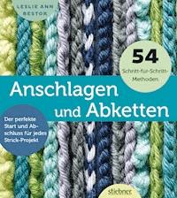 Anschlagen und Abketten - Leslie Ann Bestor - E-Book