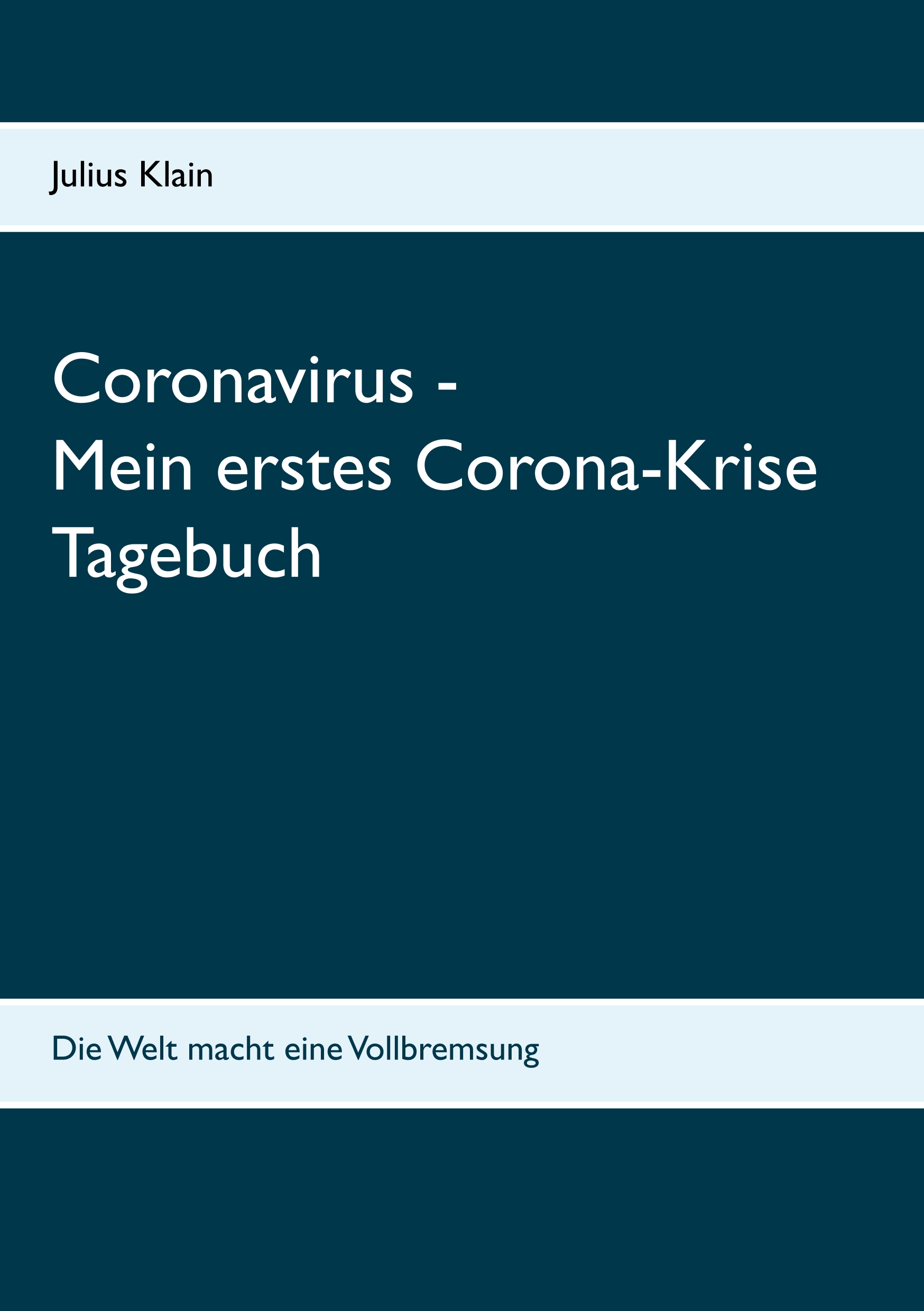 Coronavirus - Mein erstes Corona-Krise Tagebuch - Julius Klain - E-Book