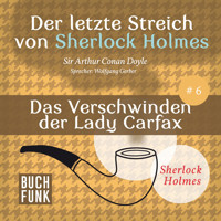 Das Verschwinden der Lady Francis Carfax - Der letzte Streich, Band 6 (Ungekürzt) - Sir Arthur Conan Doyle - Hörbuch