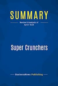 Summary: Super Crunchers - BusinessNews Publishing - E-Book