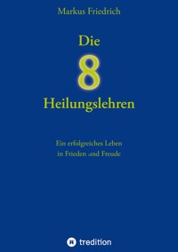Die acht Heilungslehren - Markus Friedrich - E-Book