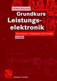 Grundkurs Leistungselektronik - Joachim Specovius - E-Book