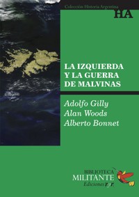 La izquierda y la guerra de Malvinas - Adolfo Gilly - E-Book