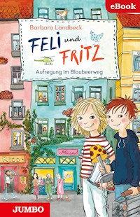 Feli & Fritz. Aufregung im Blaubeerweg. - Barbara Landbeck - E-Book