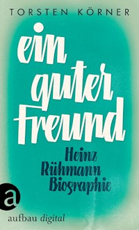 Ein guter Freund - Torsten Körner - E-Book