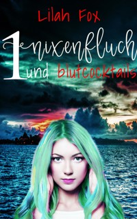 Nixenfluch und Blutcocktails - Lilah Fox - E-Book