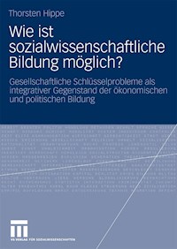 Wie ist sozialwissenschaftliche Bildung möglich? - Thorsten Hippe - E-Book