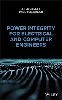 Power Integrity for Electrical and Computer Engineers - J. Ted Dibene - E-Book