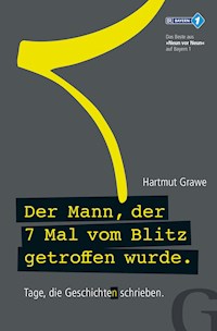 Der Mann, der 7 Mal vom Blitz getroffen wurde - Hartmut Grawe - E-Book