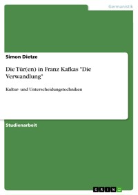 Die Tür(en) in Franz Kafkas "Die Verwandlung" - Simon Dietze - E-Book