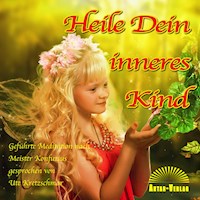 Heile Dein inneres Kind - Ute Kretzschmar - Hörbuch