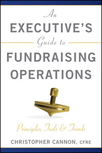 An Executive's Guide to Fundraising Operations - Christopher M. Cannon - E-Book
