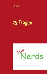 25 Fragen für Nerds - S. M. Groth - E-Book