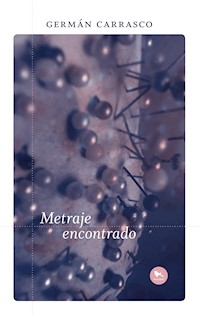 Metraje encontrado - Germán Carrasco - E-Book