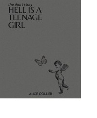 Hell is a Teenage Girl - Alice Collier - E-Book
