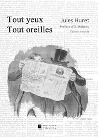 Tout yeux tout oreilles - Jules Huret - E-Book