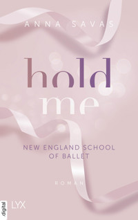 Hold Me - New England School of Ballet - Anna Savas - E-Book