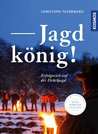 Jagdkönig! - Christoph Tavernaro - E-Book