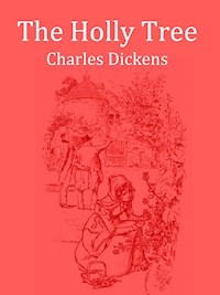 The Holly-Tree - Charles Dickens. - E-Book