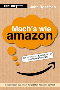Mach's wie Amazon! - John Rossman - E-Book